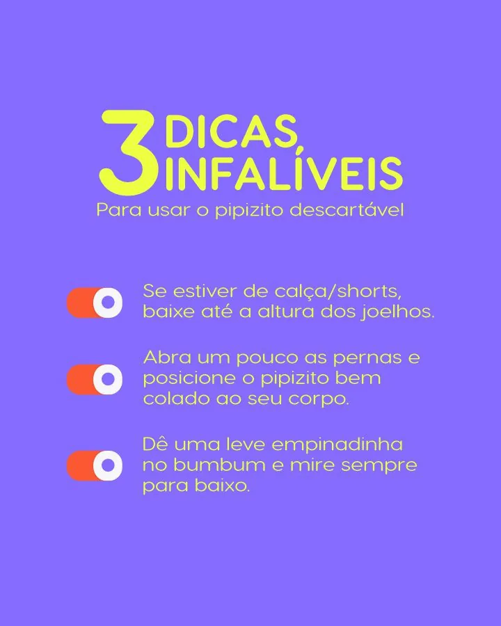 3 dicas infalíveis para usar o pipizito descartável